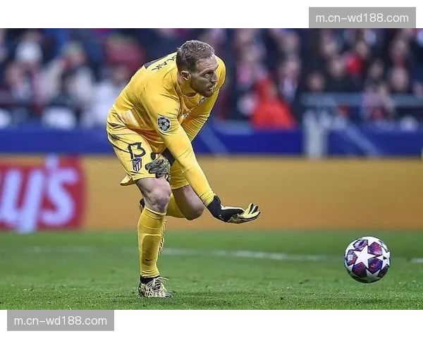 奥布拉克零封对手表现稳健 马竞门将依旧是球队后防定海神针